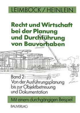 Leimböck / Heinlein |  Recht und Wirtschaft bei der Planung und Durchführung von Bauvorhaben | eBook | Sack Fachmedien