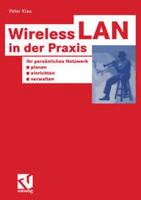 Klau |  Wireless LAN in der Praxis | eBook | Sack Fachmedien