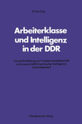 Erbe |  Arbeiterklasse und Intelligenz in der DDR | eBook | Sack Fachmedien