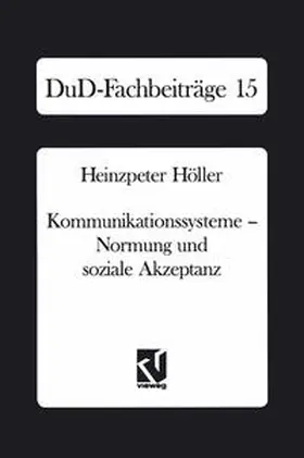 Höller |  Kommunikationssysteme — Normung und soziale Akzeptanz | eBook | Sack Fachmedien