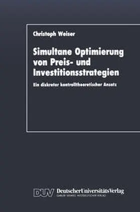 Weiser |  Simultane Optimierung von Preis- und Investitionsstrategien | eBook | Sack Fachmedien