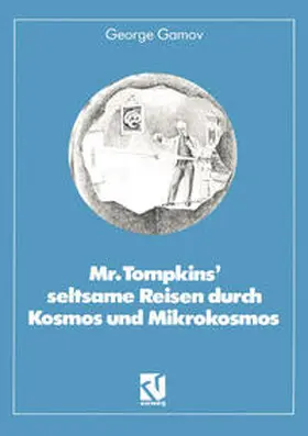 Gamov |  Mr. Tompkins’ seltsame Reisen durch Kosmos und Mikrokosmos | eBook | Sack Fachmedien