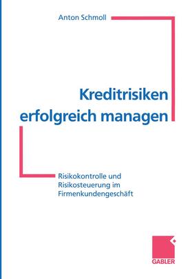 Schmoll |  Kreditrisiken erfolgreich managen | Buch |  Sack Fachmedien