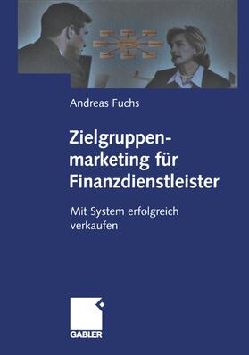 Fuchs |  Zielgruppenmarketing für Finanzdienstleister | Buch |  Sack Fachmedien