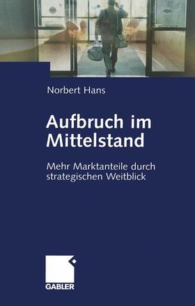 Hans |  Aufbruch im Mittelstand | Buch |  Sack Fachmedien