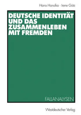 Honolka / Götz |  Deutsche Identität und das Zusammenleben mit Fremden | eBook | Sack Fachmedien