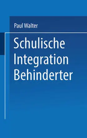 Walter |  Schulische Integration Behinderter | eBook | Sack Fachmedien