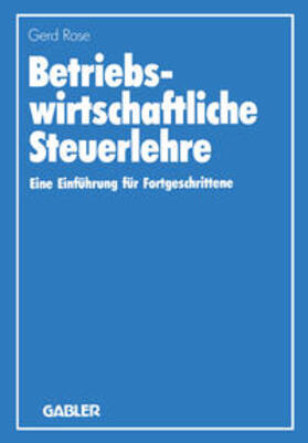 Rose |  Betriebswirtschaftliche Steuerlehre | eBook | Sack Fachmedien