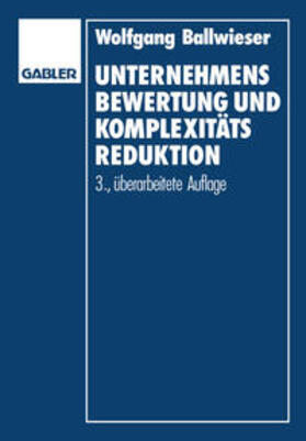 Ballwieser |  Unternehmensbewertung und Komplexitätsreduktion | eBook | Sack Fachmedien