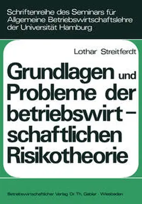 Streitferdt |  Grundlagen und Probleme der betriebswirtschaftlichen Risikotheorie | eBook | Sack Fachmedien