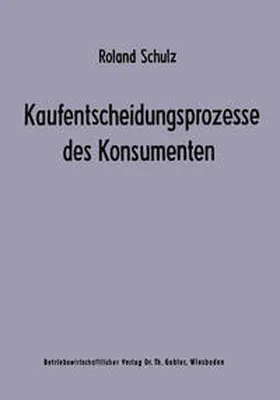 Schulz |  Kaufentscheidungsprozesse des Konsumenten | eBook | Sack Fachmedien