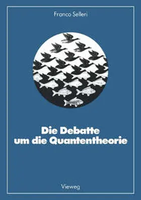 Selleri |  Die Debatte um die Quantentheorie | eBook | Sack Fachmedien