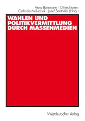 Bohrmann / Jarren / Melischek |  Wahlen und Politikvermittlung durch Massenmedien | eBook | Sack Fachmedien