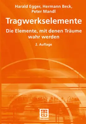 Egger / Beck / Mandl |  Tragwerkselemente | eBook | Sack Fachmedien