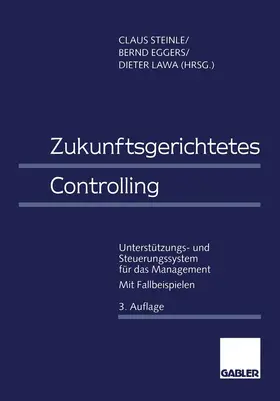 Steinle / Lawa / Eggers |  Zukunftsgerichtetes Controlling | Buch |  Sack Fachmedien