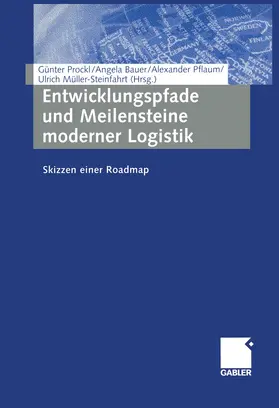 Prockl / Müller-Steinfahrt / Bauer |  Entwicklungspfade und Meilensteine moderner Logistik | Buch |  Sack Fachmedien