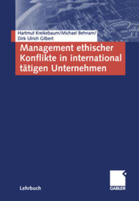 Kreikebaum / Behnam / Gilbert |  Management ethischer Konflikte in international tätigen Unternehmen | eBook | Sack Fachmedien