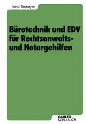 Tiemeyer |  Bürotechnik und EDV für Rechtsanwalts- und Notargehilfen | eBook | Sack Fachmedien