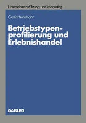 Heinemann |  Betriebstypenprofilierung und Erlebnishandel | eBook | Sack Fachmedien