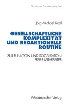 Kastl |  Gesellschaftliche Komplexität und redaktionelle Routine | eBook | Sack Fachmedien