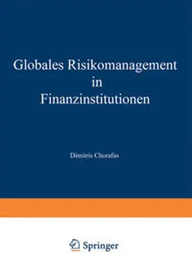 Chorafas |  Globales Risikomanagement in Finanzinstitutionen | eBook | Sack Fachmedien