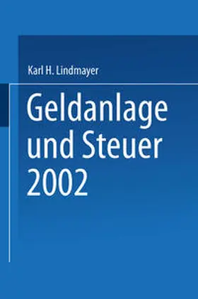 Lindmayer |  Geldanlage und Steuer 2002 | eBook | Sack Fachmedien