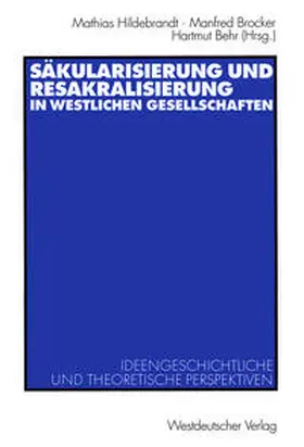 Hildebrandt / Brocker / Behr |  Sakulärisierung und Resakralisierung in westlichen Gesellschaften | eBook | Sack Fachmedien