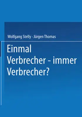 Stelly / Thomas |  Einmal Verbrecher — immer Verbrecher? | eBook | Sack Fachmedien