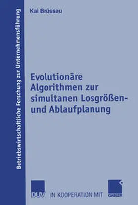 Brüssau |  Evolutionäre Algorithmen zur simultanen Losgrößen- und Ablaufplanung | eBook | Sack Fachmedien