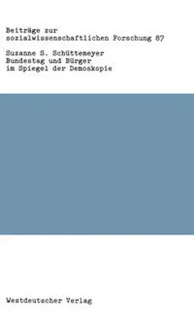 Suzanne S. |  Bundestag und Bürger im Spiegel der Demoskopie | eBook | Sack Fachmedien