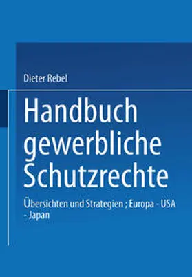 Rebel |  Handbuch Gewerbliche Schutzrechte | eBook | Sack Fachmedien