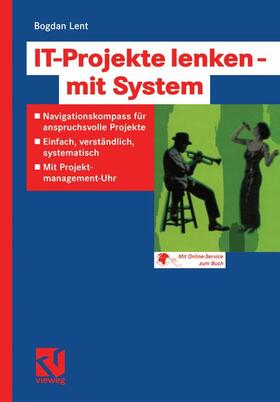Lent |  IT-Projekte lenken ¿ mit System | Buch |  Sack Fachmedien