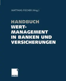 Fischer |  Handbuch Wertmanagement in Banken und Versicherungen | eBook | Sack Fachmedien