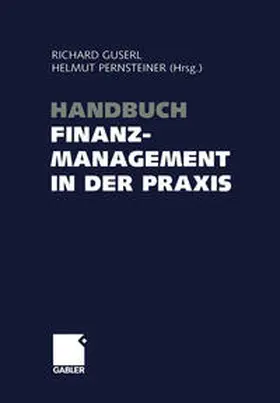 Guserl / Pernsteiner |  Handbuch Finanzmanagement in der Praxis | eBook | Sack Fachmedien