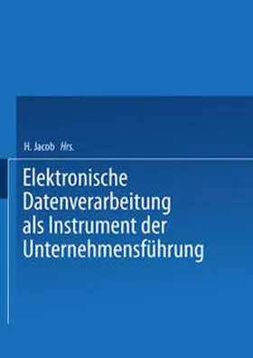 Jacob |  Elektronische Datenverarbeitung als Instrument der Unternehmensführung | eBook | Sack Fachmedien