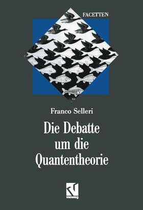 Selleri |  Die Debatte um die Quantentheorie | Buch |  Sack Fachmedien