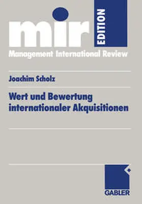 Scholz |  Wert und Bewertung internationaler Akquisitionen | eBook | Sack Fachmedien