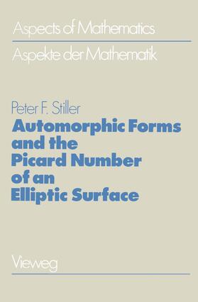 Stiller |  Automorphic Forms and the Picard Number of an Elliptic Surface | Buch |  Sack Fachmedien