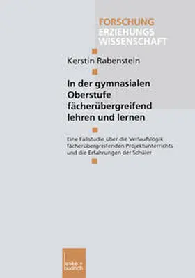 Rabenstein |  In der gymnasialen Oberstufe fächerübergreifend lehren und lernen | eBook | Sack Fachmedien