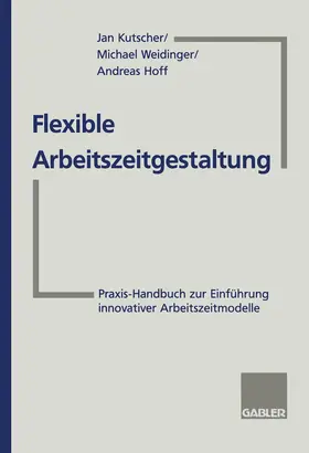 Weidinger / Hoff |  Flexible Arbeitszeitgestaltung | Buch |  Sack Fachmedien