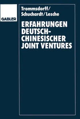 Trommsdorff / Schuchardt / Lesche |  Erfahrungen deutsch-chinesischer Joint Ventures | eBook | Sack Fachmedien