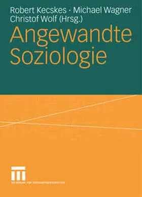 Kecskes / Wagner / Wolf |  Angewandte Soziologie | eBook | Sack Fachmedien