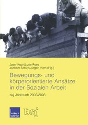 Koch / Rose / Schirp | Bewegungs- und körperorientierte Ansätze in der Sozialen Arbeit | E-Book | sack.de