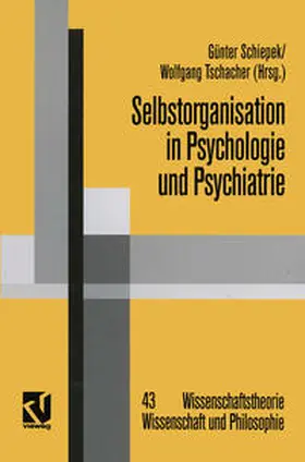 Schiepek / Tschacher |  Selbstorganisation in Psychologie und Psychiatrie | eBook | Sack Fachmedien