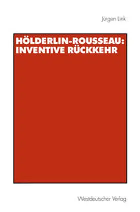 Link |  Hölderlin-Rousseau: Inventive Rückkehr | eBook | Sack Fachmedien