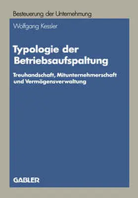 Kessler |  Typologie der Betriebsaufspaltung | eBook | Sack Fachmedien