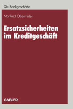 Obermüller |  Ersatzsicherheiten im Kreditgeschäft | eBook | Sack Fachmedien