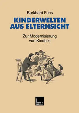 Fuhs |  Kinderwelten aus Elternsicht | eBook | Sack Fachmedien