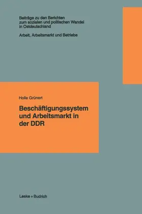 Grünert |  Beschäftigungssystem und Arbeitsmarkt in der DDR | Buch |  Sack Fachmedien