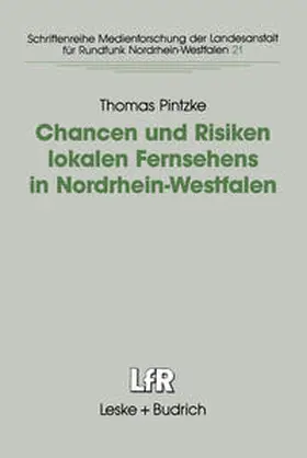 Pintzke |  Chancen und Risiken lokalen Fernsehens in Nordrhein-Westfalen | eBook | Sack Fachmedien